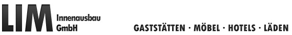 LIM Innenausbau GmbH, Gaststätten, Hotels, Möbel, Läden